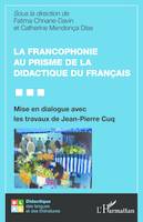 La francophonie au prisme de la didactique du français, Mise en dialogue avec les travaux de jean-pierre cuq