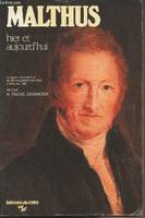 Malthus hier et aujourd'hui, hier et aujourd'hui