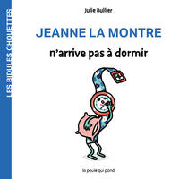 Les bidules chouettes. Jeanne la montre n'arrive pas à dormir