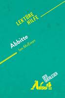 Abbitte von Ian McEwan (Lektürehilfe), Detaillierte Zusammenfassung, Personenanalyse und Interpretation