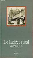Le Loiret rural de 1900 Ã  1930, de 1900 à 1930
