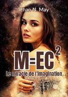 M=EC2, Le miracle de l'imagination