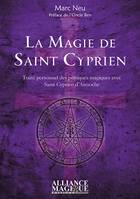 La magie de saint Cyprien, Traité personnel des pratiques magiques avec saint cyprien d'antioche