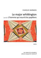 Le Major Whittington, Suivi de l'Homme qui Nourrit les Papillo