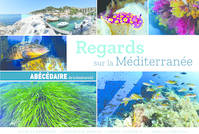 Regards sur la Méditerranée Abécédaire de la biodiversité