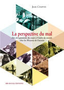 La perspective du mal, Des dérèglements du corps à l'ordre du monde chez les wayana de guyane