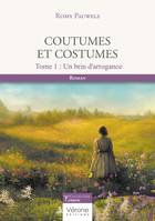 Coutumes et costumes - Tome 1, Un brin d'arrogance