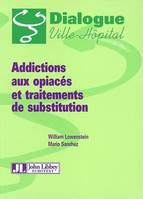 Addictions aux opiacés et traitements de substitution, évolution des pratiques médicales