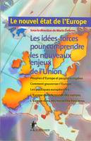 Le nouvel état de l'Europe, les idées-forces pour comprendre les nouveaux enjeux de l'Union