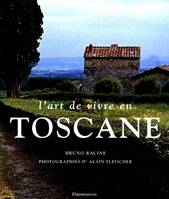 L'ART DE VIVRE EN TOSCANE