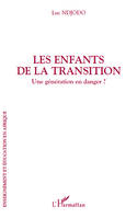 Les enfants de la transition, Une génération en danger ?