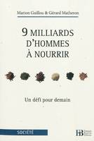 9 milliards d'hommes à nourrir - Un défi pour demain