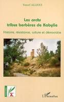 Les archs tribus berbères de Kabylie, Histoire, résistance, culture et démocratie