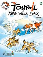 Toupoil, le chien-loutre, 3, Toupoil T03 Mes trois lynx