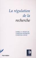 L'éthique de la recherche., 2, LA RÉGULATION DE LA RECHERCHE