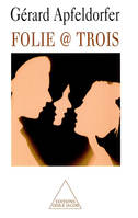 Folie @ trois, roman