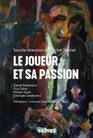 Le joueur et sa passion