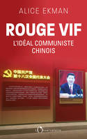 Rouge vif, l'idéal communiste chinois, L'idéal communiste chinois