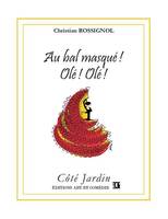 Au bal masqué ! Olé ! Olé !