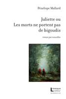 Juliette ou Les morts ne portent pas de bigoudis