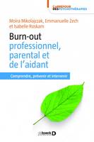 Burn-out professionnel, parental et de l'aidant, Comprendre, prévenir et intervenir