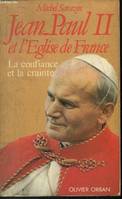 Jean-Paul II et l'Église de France, la confiance et la crainte