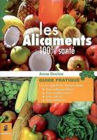 LES ALICAMENTS 100 % SANTE - ON LES APPELLE LES ANTIOXYDANTS..., on les appelle les antioxydants...