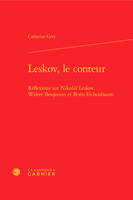 Leskov, le conteur, Réflexions sur nikolaï leskov, walter benjamin et boris eichenbaum