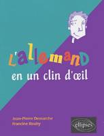 L'allemand en un clin d'oeil, toutes les expressions idiomatiques, de la tête aux pieds, du coq à l'âne