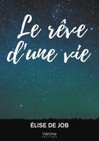 Le rêve d'une vie