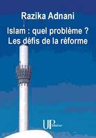 Islam : quel problème ? Les défis de la réforme, Essai philosophique sur l'Islam