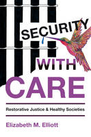 Security, With Care, Restorative Justice and Healthy Societies