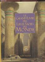 Le grand livre des lieux sacrés du monde