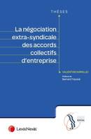 la negociation extra syndicale des accords collectifs d entreprise, Essai sur l'expression de la volonté de la partie salariale