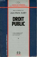 Droit Public - Tome 1 : Théorie générale de l'Etat et Droit Constitutionnel - droit administratif - Collection collectivités territoriales., théorie générale de l'État et droit constitutionnel, droit administratif