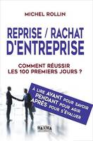 Reprise rachat d'entreprise - 2e éd., Comment réussir les 100 premiers jours ?