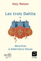 Les trois Dahlia (Vol. 1), Meurtres à Aldermere House