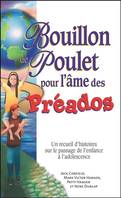 Bouillon de poulet pour l'âme des préados, Un recueil d'histoire sur le passage de l'enfance à l'adolescence