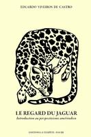 Le regard du jaguar (NED 2023), Introduction au perspectivisme amérindien