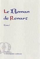 Le Roman de Renart. Tome 1. (Branches 1 à 9)