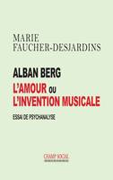 Alban Berg, L'amour ou l'invention musicale