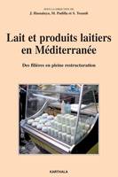 Lait et produits laitiers en Méditerranée - des filières en pleine restructuration, des filières en pleine restructuration