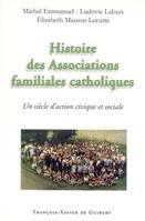Histoire des Associations familiales catholiques, depuis leur création au début du XXe siècle