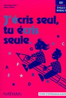 J'écris seul, tu écris seule CE1 - Fichier d'expression écrite, fiches d'expression écrite CE1