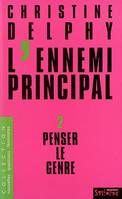 L'ennemi principal, 2, Penser le genre