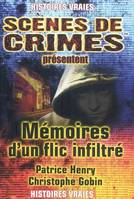 SCENES DE CRIMES : MEMOIRES D'UN FLIC INFILTRE