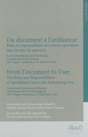 Du document à l'utilisateur- From Document to User, Rôles et responsabilités des centres spécialisés dans les arts du spectacle- Société