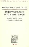 L'épistémologie d'Émile Meyerson, Une anthropologie de la connaissance