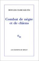 Combat de nègre et de chiens, (suivi des) Carnets