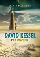 David Kessel L'île Blanche, l'île blanche